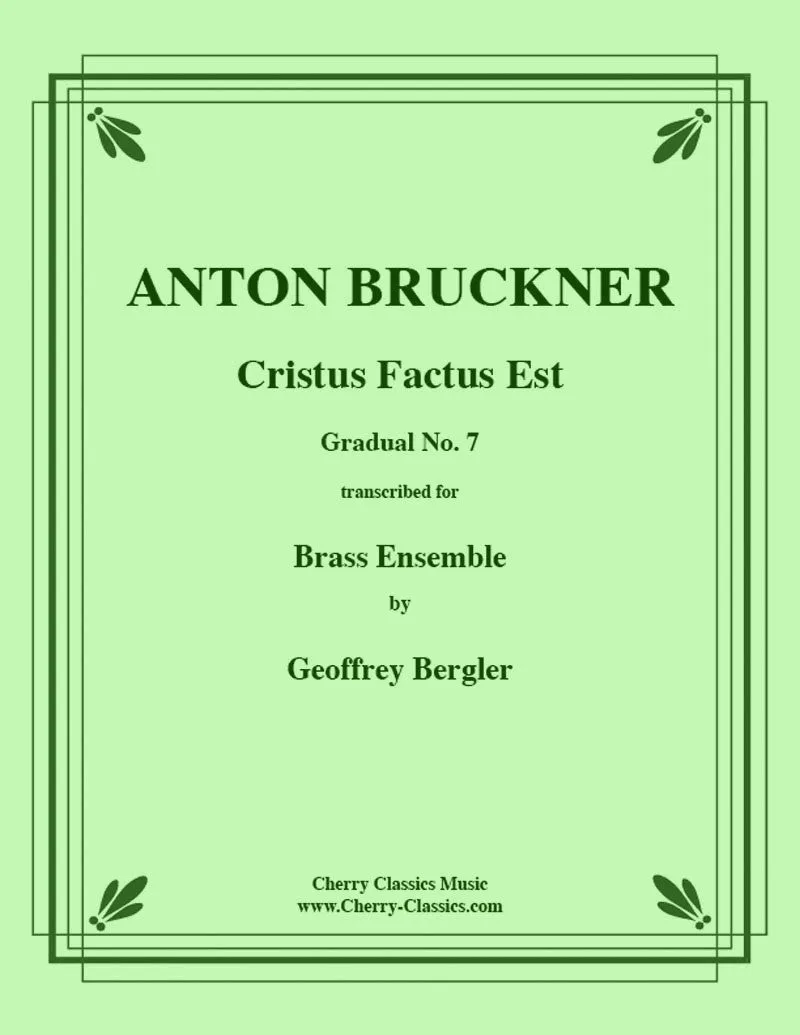 Bruckner - Cristus Factus Est (Gradual #7) - for Large Brass Ensemble