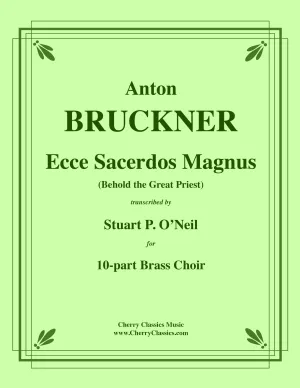 Bruckner - Ecce Sacerdos Magnus for 10-part Brass Choir